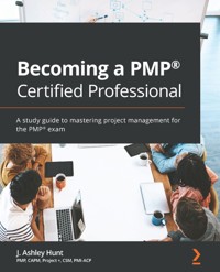 Becoming a PMP® Certified Professional - J. Ashley Hunt - E-Book