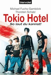Tokio Hotel - Michael Fuchs-Gamböck - E-Book
