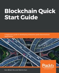 Blockchain Quick Start Guide - Xun (Brian) Wu - E-Book