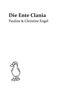 Die Ente Clania - Christine Engel  - E-Book