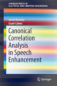 Canonical Correlation Analysis in Speech Enhancement - Jacob Benesty - E-Book