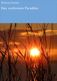 Das verlorene Paradies - Thomas Kneuer - E-Book