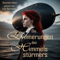 Die Erinnerungen des Himmelsstürmers (ungekürzt) - Alexandra Haber - Hörbuch