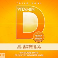 Vitamin D -Dein Schutzschild für einen gesunden Körper - Thilo Kohl - Hörbuch