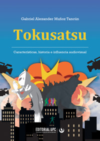 Tokusatsu - Gabriel Alexander Muñoz Tancún - E-Book