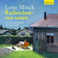 Radieschen von unten - Lotte Minck - Hörbuch