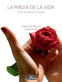La magia de la vida - Isabel Cortés Tabilo - E-Book