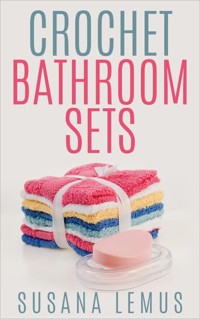 Crochet Bathroom Sets - Susana Lemus - E-Book