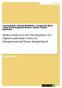 Market Analysis for the Development of a Digital Leadership Course for Intergenerational Teams Integrating AI - Leonard Eck - E-Book