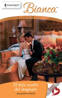El hijo oculto del magnate - Jacqueline Baird - E-Book