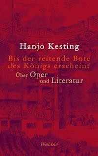 Bis der reitende Bote des Königs erscheint - Hanjo Kesting - E-Book