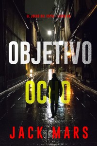 Objetivo ocho (El juego del espía - Libro #8) - Jack Mars - E-Book