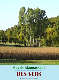 Des vers - Guy de Maupassant - E-Book