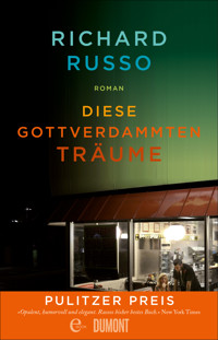 Diese gottverdammten Träume - Richard Russo - E-Book