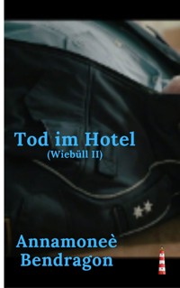 Tod im Hotel - A. Bendragon - E-Book