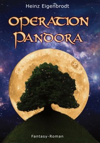 Operation Pandora - Heinz Eigenbrodt - E-Book