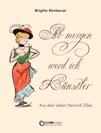 Ab morgen werd ich Künstler - Brigitte Birnbaum - E-Book