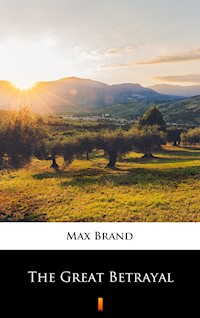 The Great Betrayal - Max Brand - E-Book