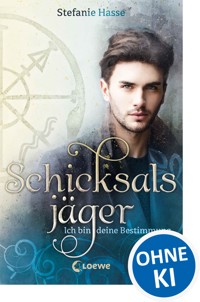 Schicksalsjäger (Band 2) - Ich bin deine Bestimmung - Stefanie Hasse - E-Book
