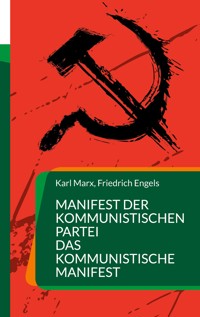 Manifest der Kommunistischen Partei Das Kommunistische Manifest - Karl Marx - E-Book