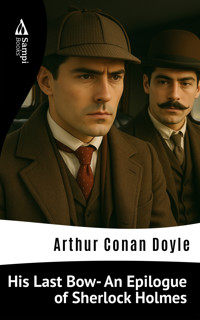 His Last Bow- An Epilogue of Sherlock Holmes - Arthur Conan Doyle - E-Book