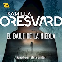 El baile de la niebla - Kamilla Oresvärd - Hörbuch