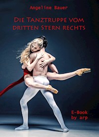 Die Tanztruppe vom dritten Stern rechts - Angeline Bauer - E-Book
