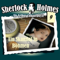 Sherlock Holmes, Die Originale, Fall 9: Ein Skandal in Böhmen - Arthur Conan Doyle - Hörbuch
