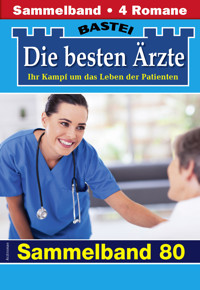 Die besten Ärzte - Sammelband 80 - Katrin Kastell - E-Book