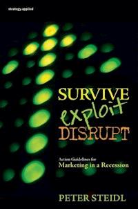 Survive, Exploit, Disrupt - Peter Steidl - E-Book
