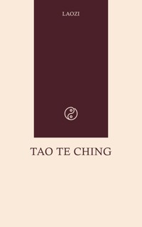 Tao Te Ching - Laozi - E-Book