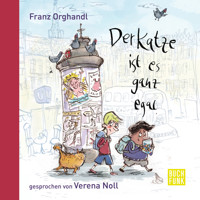 Der Katze ist es ganz egal (ungekürzt) - Franz Orghandl - Hörbuch