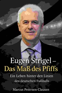 Eugen Strigel – Das Maß des Pfiffs - Marcus Petersen - Clausen - E-Book
