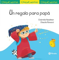 ChiquiCuento 72. Un regalo para papá - Gabriela Keselman - E-Book