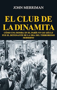El club de la dinamita - John Merriman - E-Book