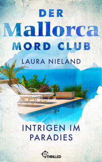Der Mallorca Mord Club - Intrigen im Paradies - Laura Nieland - E-Book