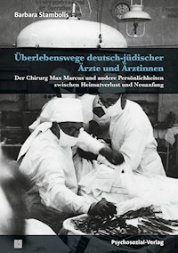 Überlebenswege deutsch-jüdischer Ärzte und Ärztinnen - Barbara Stambolis - E-Book