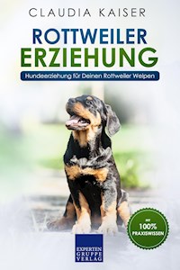 Rottweiler Erziehung - Claudia Kaiser - E-Book