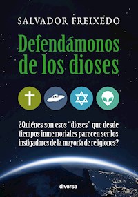 Defendámonos de los dioses - Salvador Freixedo - E-Book