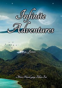 Infinite Adventures - Mirco Hensel - E-Book