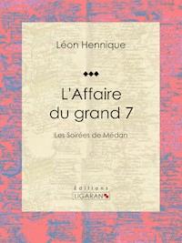 L'Affaire du grand 7 - Léon Hennique - E-Book