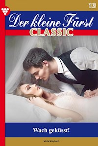 Der kleine Fürst Classic 13 – Adelsroman - Viola Maybach - E-Book