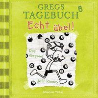 Gregs Tagebuch, Folge 8: Echt übel! - Jeff Kinney - Hörbuch