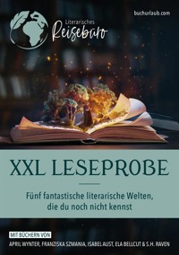 XXL Leseprobe - Fünf fantastische literarische Welten, die du noch nicht kennst - Isabel Aust - E-Book