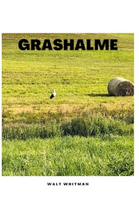 Grashalme - Walt Whitman - E-Book