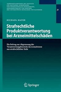 Strafrechtliche Produktverantwortung bei Arzneimittelschäden - Michael Mayer - E-Book