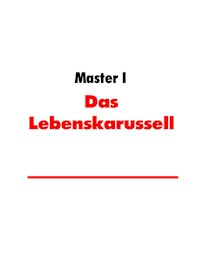 Das Lebenskarussell - Master I - E-Book
