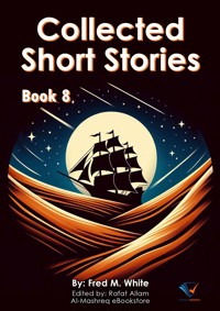 Collected Short Stories - Book8 - Fred M. White - E-Book