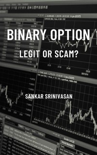 Binary Option : Legit or Scam? - Sankar Srinivasan - E-Book