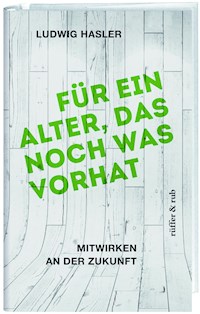 Für ein Alter, das noch was vorhat - Ludwig Hasler - E-Book